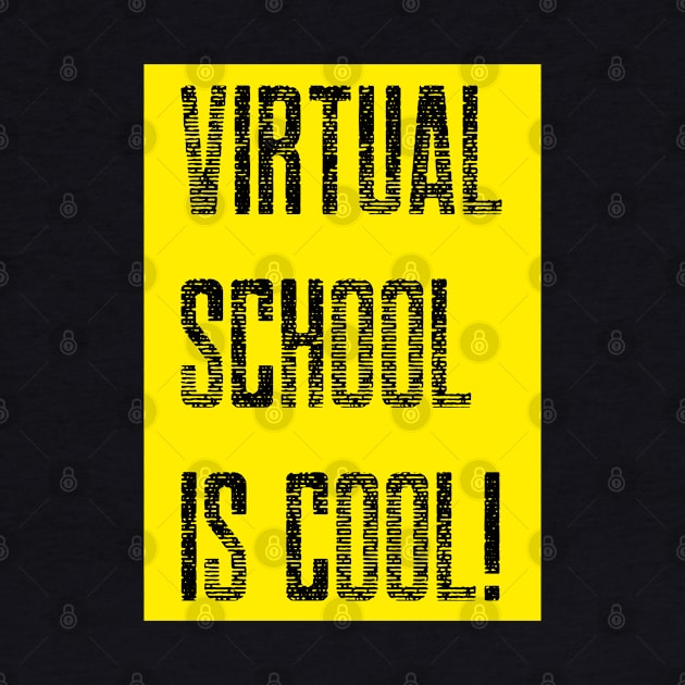 Virtual School is Cool! (Yellow/Black Lettering) by TJWDraws